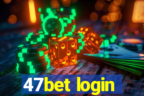 47bet login